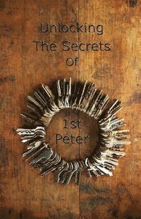 bokomslag Unlocking The Secrets Of First Peter (Five of The Ten Series)