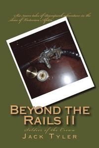 bokomslag Beyond the Rails II: Soldier of the Crown
