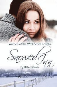 bokomslag Snowed Inn: Women of the West Series Novella