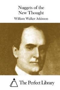 William Walker Atkinson, The Perfect Library - Nuggets of the New Thought, Häftad