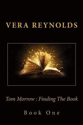 Tom Morrow: Finding The Book 1