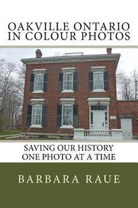 bokomslag Oakville Ontario in Colour Photos: Saving Our History One Photo at a Time