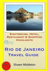 bokomslag Rio de Janeiro Travel Guide: Sightseeing, Hotel, Restaurant & Shopping Highlights