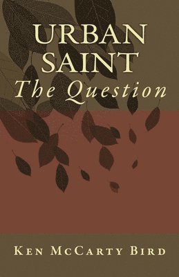 URBAN SAINT --The Question: The Question 1