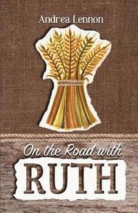 bokomslag On the Road With Ruth: Faith for the Journey