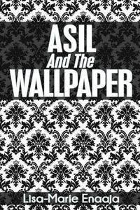 bokomslag Asil and the Wallpaper