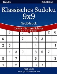 bokomslag Klassisches Sudoku 9x9 Großdruck - Leicht bis Extrem Schwer - Band 6 - 276 Rätsel