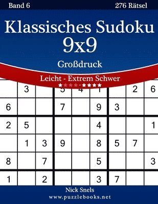 bokomslag Klassisches Sudoku 9x9 Großdruck - Leicht bis Extrem Schwer - Band 6 - 276 Rätsel