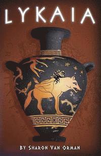 Sharon Van Orman - Lykaia: Book 1 of the Sophia Katsaros Series, Häftad