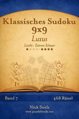 bokomslag Klassisches Sudoku 9x9 Luxus - Leicht bis Extrem Schwer - Band 7 - 468 Rätsel