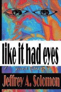 Like It Had Eyes 1