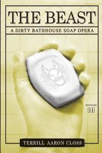 bokomslag The Beast: A Dirty Bathhouse Soap Opera (Episode 11)