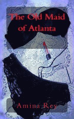Amina Rey - The Old Maid of Atlanta, Häftad