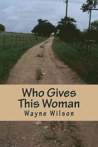 Wayne Wilson - Who Gives This Woman, Häftad