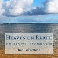 bokomslag Heaven on Earth: Meeting God at the Magic Ocean