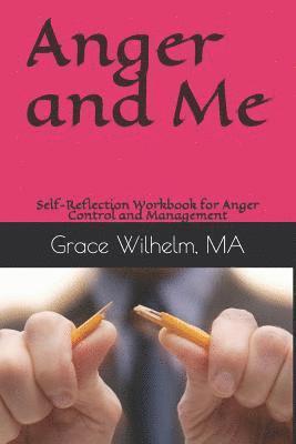 Anger and Me: Self-Reflection Workbook for Anger Control and Management 1