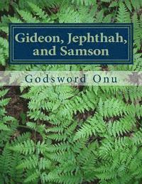 bokomslag Gideon, Jephthah, and Samson: The Judges of Israel