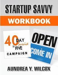 bokomslag Startup Savvy: 40-Day Survive to Five Campaign Workbook