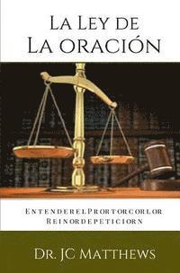 bokomslag La Ley de La Oracion: Entender El Protocolo Reino de Peticion