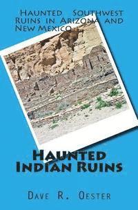 Dave R. Oester - Haunted Indian Ruins, Häftad