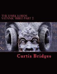 bokomslag The Dark Lords Satanic Bible Part 2: The New Testament Of Satan