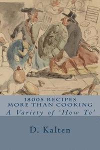 bokomslag 1800s Recipes More Than Cooking: A Variety of 'How To'