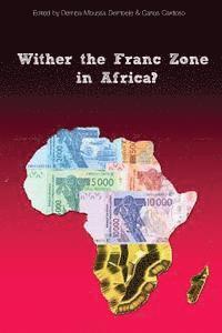 Whither the Franc Zone in Africa? 1
