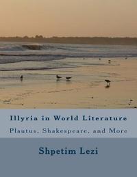 bokomslag Illyria in World Literature: Plautus, Shakespeare, and More