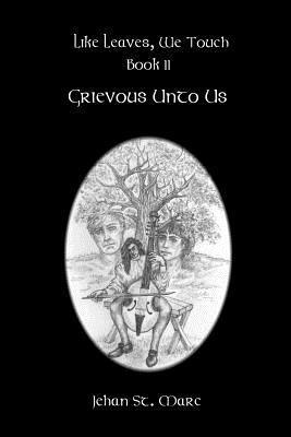 Grievous Unto Us 1