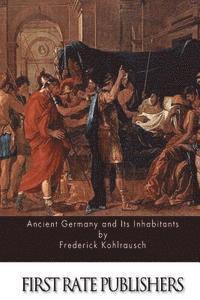 Frederick Kohlrausch - Ancient Germany and Its Inhabitants, Häftad