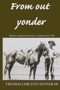 bokomslag From out yonder: Stories and poems from a country boy's life