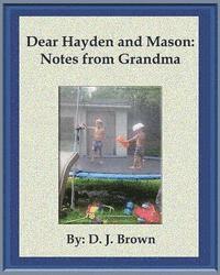 Dear Hayden and Mason: Notes from Grandma 1