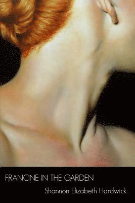 Walter Bjorkman, Helen Vitoria - Francine in the Garden, Häftad