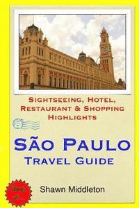 bokomslag Sao Paulo Travel Guide: Sightseeing, Hotel, Restaurant & Shopping Highlights