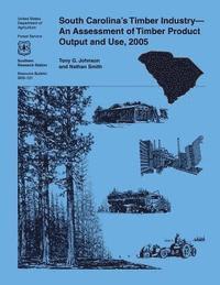 bokomslag South Carolina's Timber Industry-An Assessment of Timber Product Output and Use, 2005