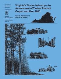 bokomslag Virginia's Timber Industry-An Assessment of Timber Product Output and Use, 2005