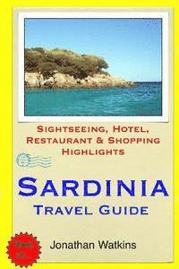 bokomslag Sardinia Travel Guide: Sightseeing, Hotel, Restaurant & Shopping Highlights