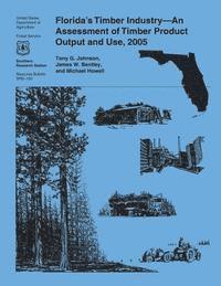 bokomslag Florida's Timber Industry-An Assessment of Timber Product Output and Use, 2005