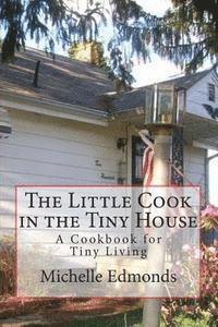 bokomslag The Little Cook in the Tiny House: A cookbook for tiny house living