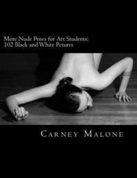 More Nude Poses for Art Students: 102 Black and White Pictures