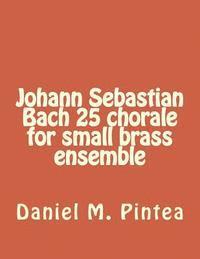 bokomslag Johann Sebastian Bach 25 chorale for small brass ensemble