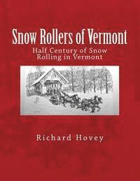 Snow Rollers of Vermont: Half Century of Snow Rolling in Vermont 1