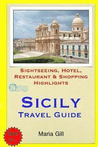bokomslag Sicily Travel Guide: Sightseeing, Hotel, Restaurant & Shopping Highlights