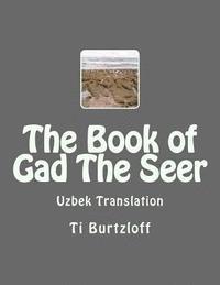 Ti Burtzloff - The Book of Gad the Seer: Uzbek Translation, Häftad
