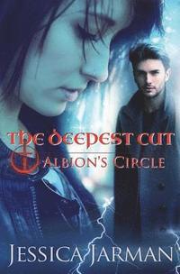 bokomslag The Deepest Cut: Albion's Circle, Book 1
