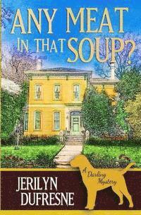 bokomslag Any Meat In That Soup?: a Sam Darling mystery