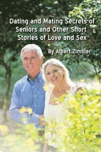 bokomslag Dating and Mating Secrets of Seniors and Other Short Stories of Love and Sex