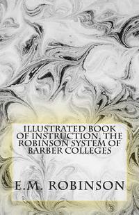 Illustrated Book of Instruction, the Robinson System of Barber Colleges 1