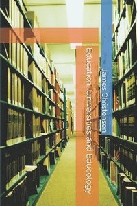 bokomslag Education, Universities and Educology