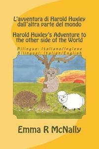 bokomslag L'avventura di Harold Huxley dall'altra parte del mondo/Harold Huxley's Adventure to the other Side of the World - Bilingual Edition/dual language - I